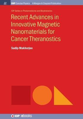 Recent Advances in Innovative Magnetic Nanomaterials for Cancer Theranostics(English, Hardcover, Mukherjee Sudip)