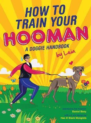 How to train your Hooman(English, Hardcover, Boey Daniel)