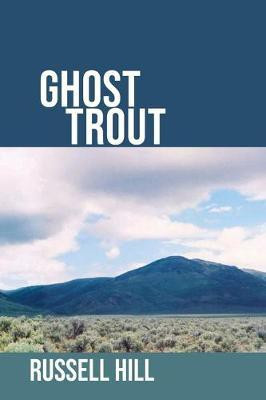 Ghost Trout(English, Paperback, Hill Russell)