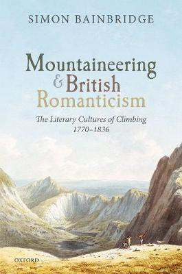 Mountaineering and British Romanticism(English, Hardcover, Bainbridge Simon)