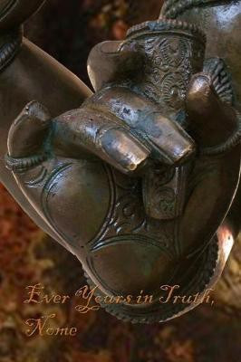 Ever Yours in Truth(English, Paperback, Nome)