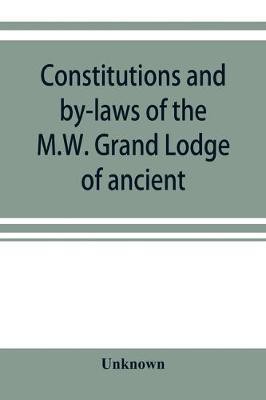 Constitutions and by-laws of the M.W. Grand Lodge of ancient, free and accepted masons of the state of Illinois. In force October 6th, 1874(English, Paperback, unknown)