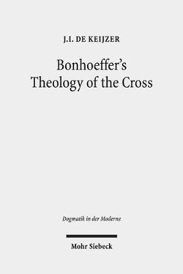 Bonhoeffer's Theology of the Cross(English, Paperback, de Keijzer J.I.)