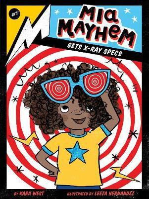 Mia Mayhem Gets X-Ray Specs: Volume 7(English, Paperback, West Kara)