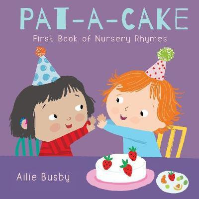 Pat-A-Cake! - First Book of Nursery Rhymes(English, Board book, Child's Play)