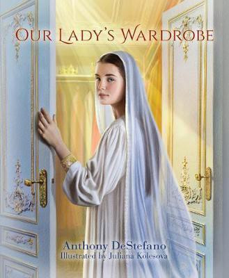 Our Lady's Wardrobe(English, Hardcover, DeStefano Anthony)