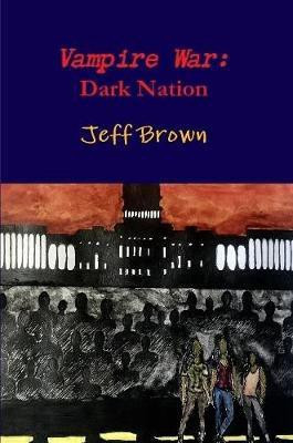 Vampire War: Dark Nation(English, Paperback, Brown Jeff)