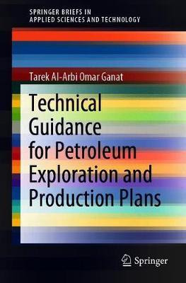 Technical Guidance for Petroleum Exploration and Production Plans(English, Paperback, Ganat Tarek Al-Arbi Omar)