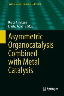 Asymmetric Organocatalysis Combined with Metal Catalysis(English, Hardcover, unknown)