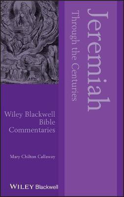 Jeremiah Through the Centuries(English, Electronic book text, Callaway Mary Chilton)