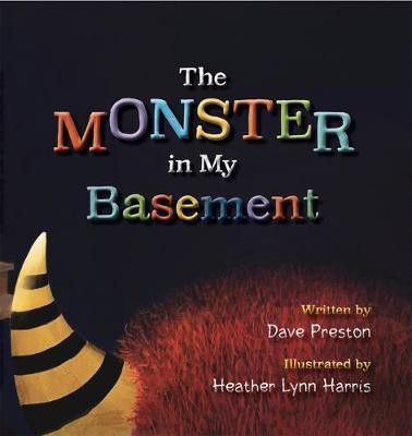 The Monster in My Basement(English, Hardcover, Preston Dave)