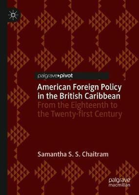 American Foreign Policy in the English-speaking Caribbean(English, Hardcover, Chaitram Samantha S. S.)