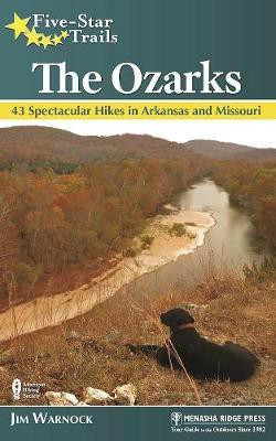 Five-Star Trails: The Ozarks(English, Hardcover, Warnock Jim)