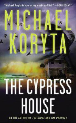 The Cypress House(English, Electronic book text, Koryta Michael)