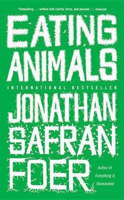 Eating Animals(English, Electronic book text, Foer Jonathan Safran)