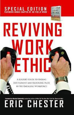 REVIVING WORK ETHIC  - A Leader's Guide to Ending Entitlement and Restoring Pride in the Emerging Workforce(English, Paperback, Chester Eric)