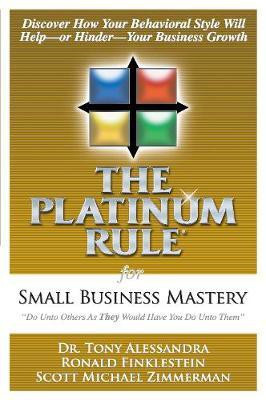 A Platinum Rule for Small Business Mastery(English, Paperback, Alessandra Tony)