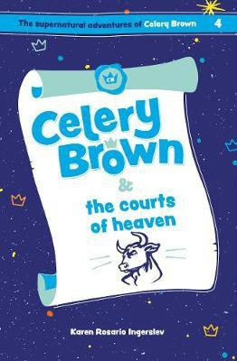 Celery Brown and the courts of heaven(English, Paperback, Ingerslev Karen Rosario)