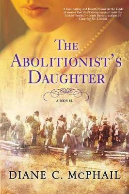 Abolitionist's Daughter(English, Paperback, McPhail Diane C.)