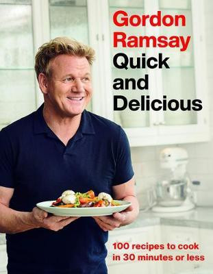 Gordon Ramsay Quick and Delicious(English, Hardcover, Ramsay Gordon)
