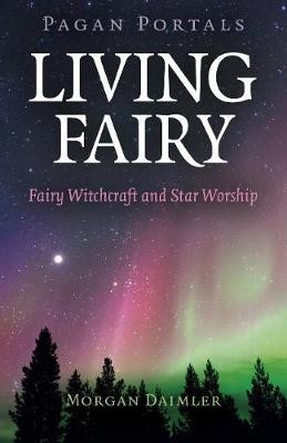 Pagan Portals - Living Fairy(English, Paperback, Daimler Morgan)