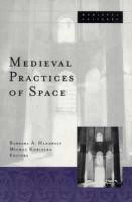 Medieval Practices Of Space(English, Paperback, Hanawalt Barbara A.)