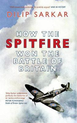 How the Spitfire Won the Battle of Britain(English, Electronic book text, Sarkar Dilip)