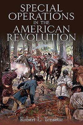Special Operations in the American Revolution(English, Paperback, Tonsetic Robert L.)