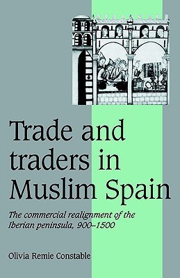 Trade and Traders in Muslim Spain(English, Paperback, Constable Olivia Remie)