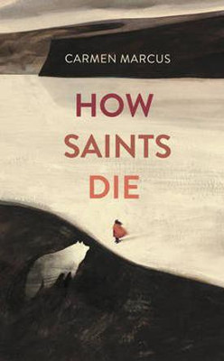 How Saints Die(English, Hardcover, Marcus Carmen)