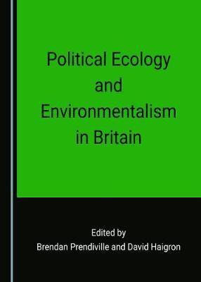 Political Ecology and Environmentalism in Britain(English, Hardcover, unknown)