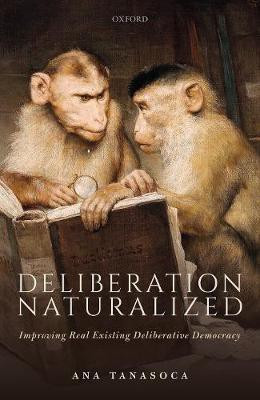 Deliberation Naturalized(English, Hardcover, Tanasoca Ana)