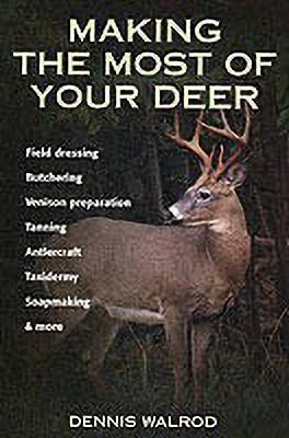 Making the Most of Your Deer(English, Paperback, Walrod Dennis)