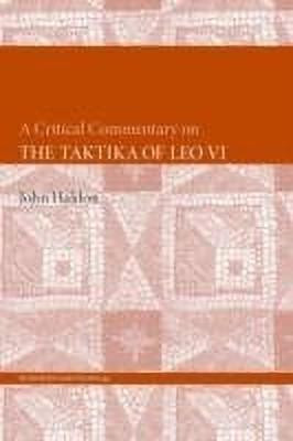 A Critical Commentary on The Taktika of Leo VI(English, Paperback, Haldon John)