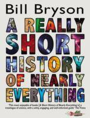 A Really Short History of Nearly Everything(English, Paperback, Bryson Bill)