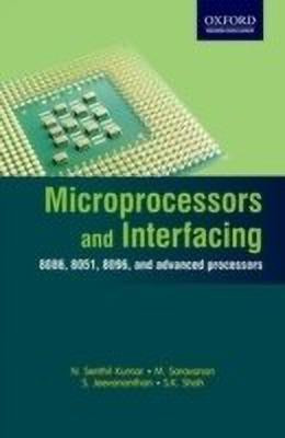 Microprocessors and Interfacing  - 8086, 8051, 8096, and Advanced Processors(English, Paperback, Kumar N Senthil)