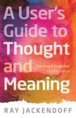A User's Guide to Thought and Meaning(English, Hardcover, Jackendoff Ray)