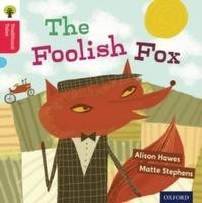 Oxford Reading Tree Traditional Tales: Level 4: The Foolish Fox(English, Paperback, Hawes Alison)