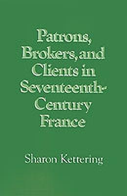 Patrons, Brokers, and Clients in Seventeenth-Century France(English, Hardcover, Kettering Sharon)