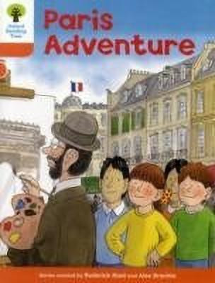 Oxford Reading Tree: Level 6: More Stories B: Paris Adventure(English, Paperback, Hunt Roderick)