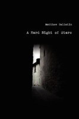 Hard Night of Stars(English, Paperback, Gallatin Matthew)