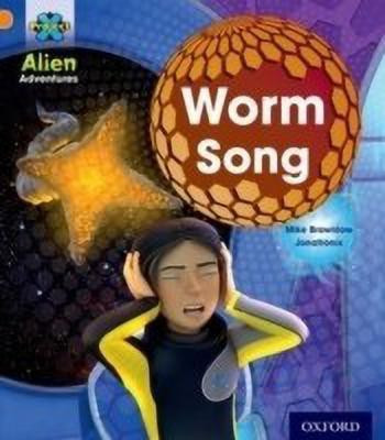 Project X: Alien Adventures: Orange: Worm Song(English, Paperback, Brownlow Mike)