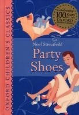 Oxford Children's Classics: Party Shoes(English, Hardcover, Streatfeild Noel)