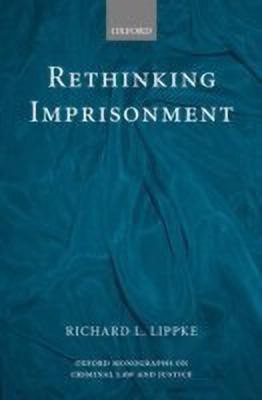 Rethinking Imprisonment(English, Hardcover, Lippke Richard L.)