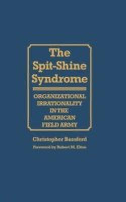The Spit-Shine Syndrome(English, Hardcover, Bassford Chris)