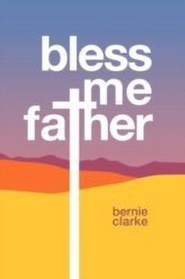 Bless Me Father(English, Paperback, Clarke Bernie)