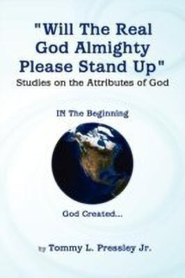 Will the Real God Almighty Please Stand Up(English, Paperback, Pressley Tommy Jr)