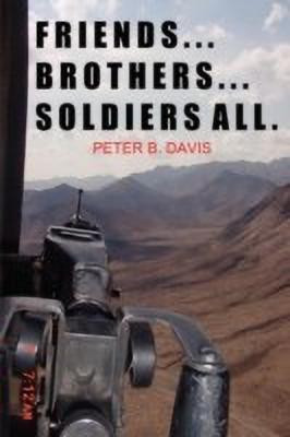 Friends...Brothers...Soldiers All.(English, Paperback, Davis Peter B)