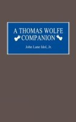 A Thomas Wolfe Companion(English, Hardcover, Idol John L.)