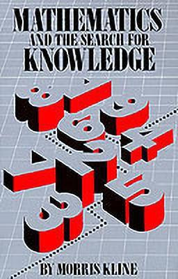 Mathematics and the Search for Knowledge(English, Paperback, Kline Morris)